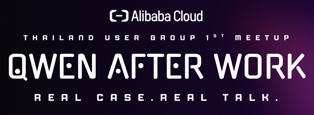 Alibaba Cloud User Group First Meetup : Qwen After Work.