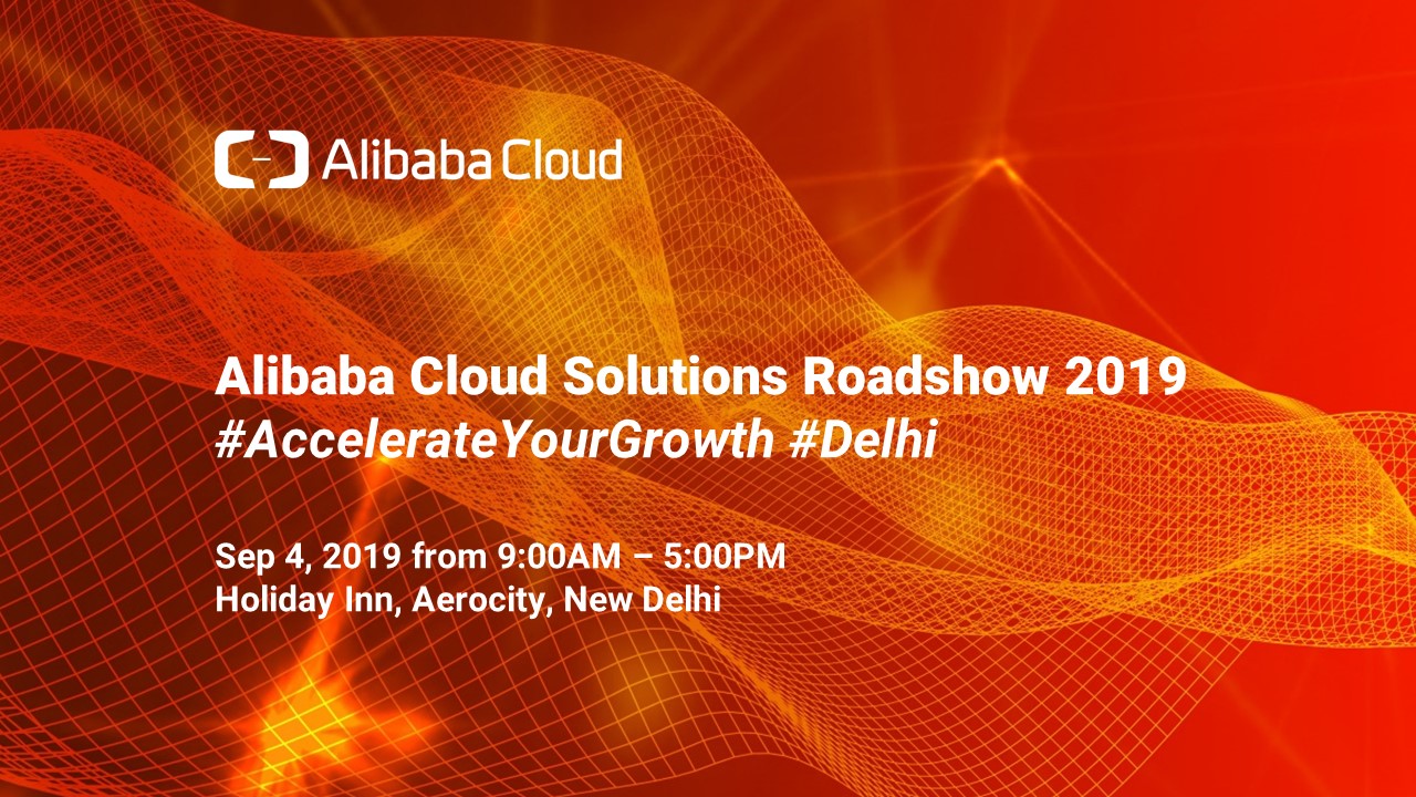 Alibaba Cloud Solutions Roadshow 2019