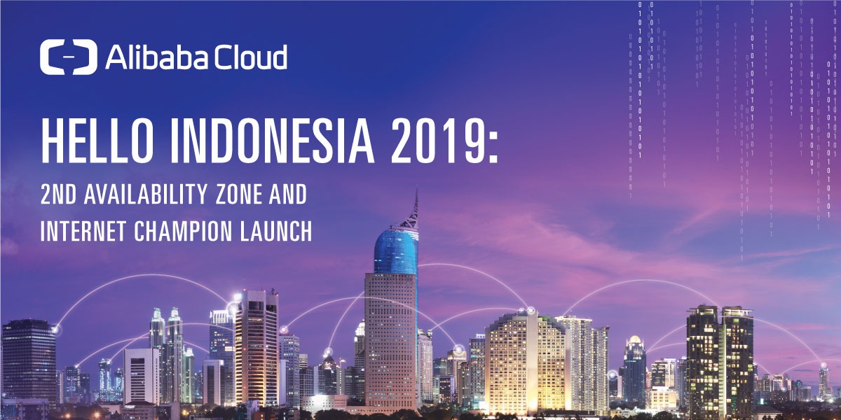 Hello Indonesia 2019: 2nd Availability Zone and Internet Champion Launch
