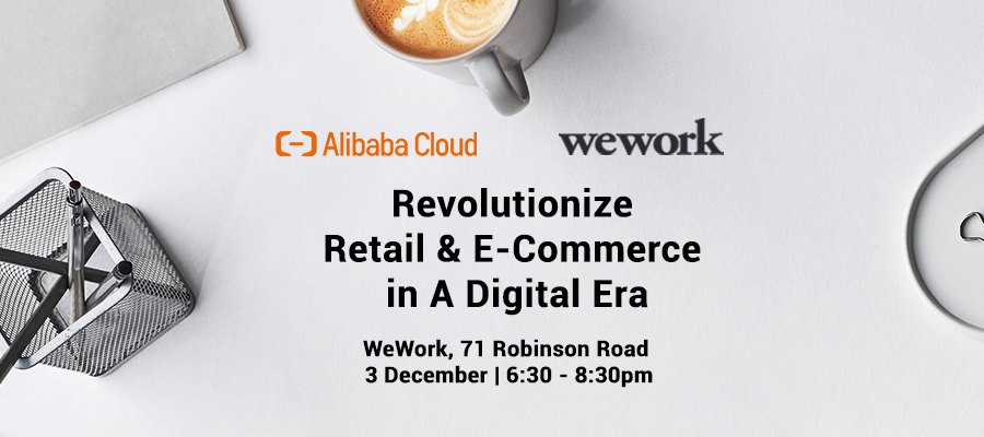 Community Event with WeWork: Revolutionize Retail & E-commerce in A Digital Era