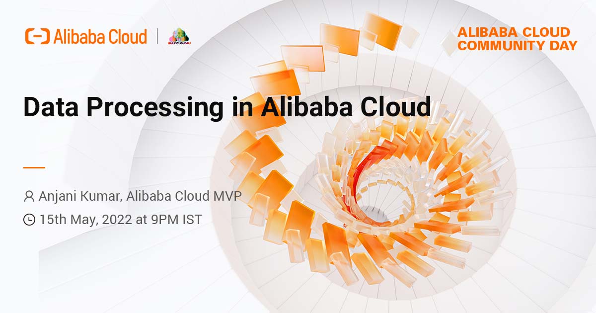 Alibaba Cloud Community Day: Data Processing in Alibaba Cloud